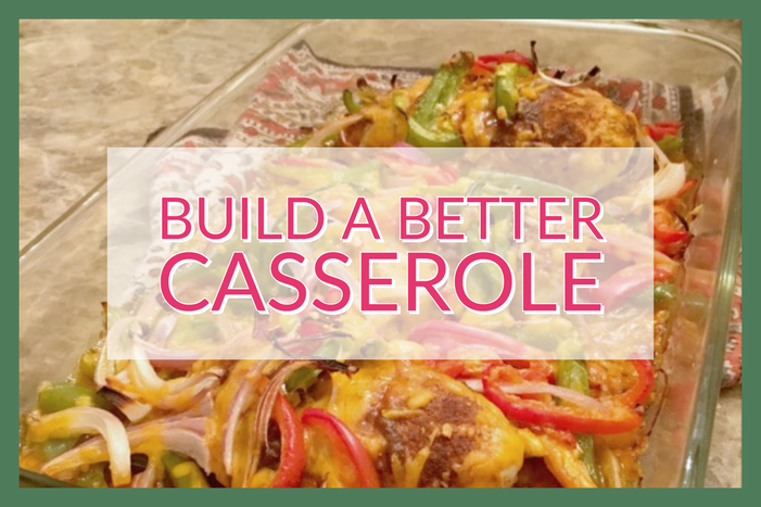 Build a Better Casserol